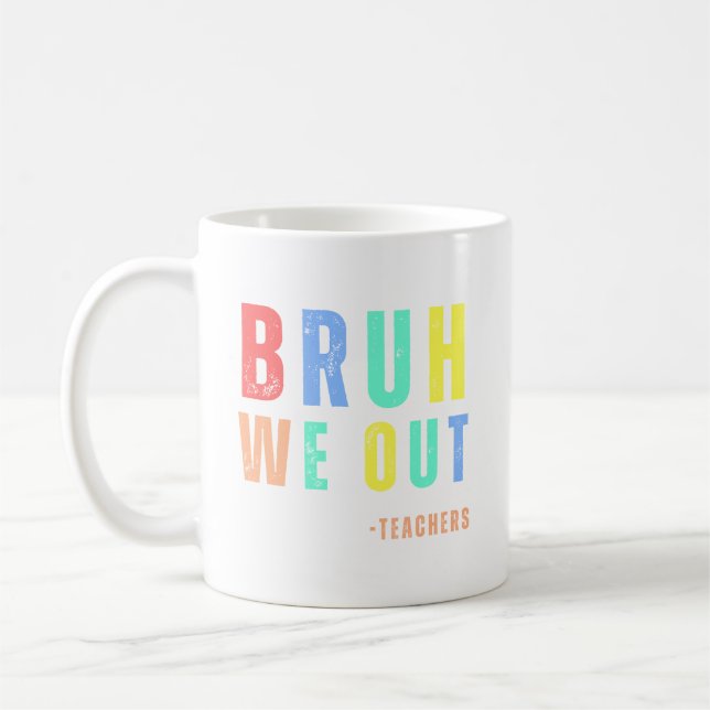 Caneca De Café Bruh Nós Saiu Professores, feliz no último dia de  (Esquerda)