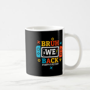 Caneca De Café Bruh Nós Voltamos À Escola Feliz Primeiro Dia Vide
