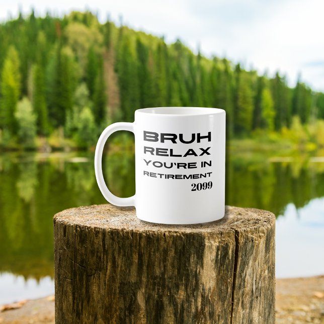 Caneca De Café Bruh Relax You're in Retirement Funny Gift (Criador carregado)