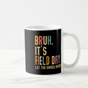 Caneca De Café Bruh Seu Dia De Campo Deixou Os Jogos Começarem A