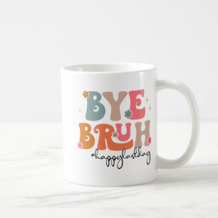 Caneca De Café Bruh Teacher Happy No Último Dia De Estudo De Prof