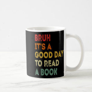 Caneca De Café Bruh um bom dia para ler um livro amante da leitur