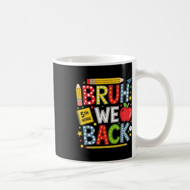 Caneca De Café Bruh We Back 5th Grade Funny Back To School Kids T (Direita)