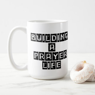 Caneca De Café Building a Prayer Life