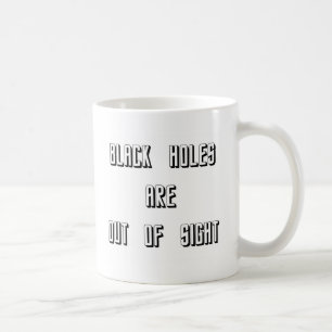 Caneca De Café Buracos Negros estão fora de vista
