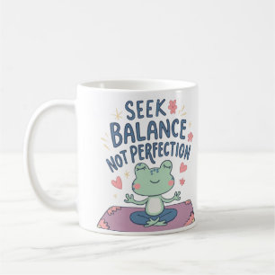 Caneca De Café Buscar Equilíbrio, Não Perfeição