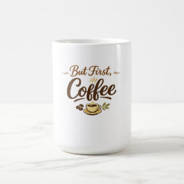 Caneca De Café But First, Coffee – Cozy Typography Design