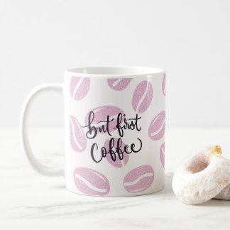 Caneca De Café But First Coffee - in Rosa