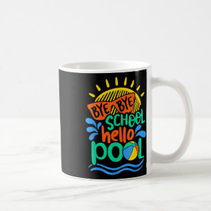 Caneca De Café Bye Bye School Hello Piscina School Kid Summer Bre