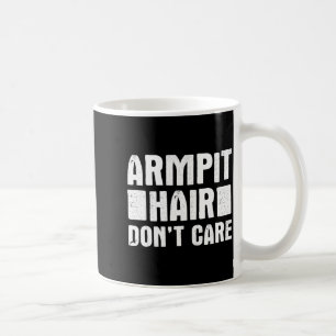 Caneca De Café Cabelo de Axila Não Liga - Camiseta engraçada femi