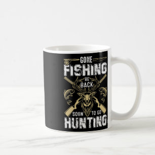Caneca De Café Caçador De Veados Engraçados Foi Para Pescar