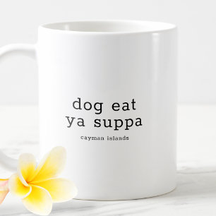 Caneca De Café Cachorro Caymaniano Engraçado Coma Ya Suppa