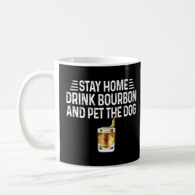 Caneca De Café Cachorro Fique Em Casa Beba Bourbon E Coloque O Ca (Esquerda)