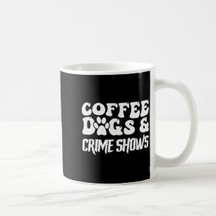 Caneca De Café Cachorros Café Séries Criminais Citação Engraçada
