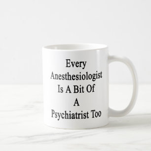 Caneca De Café Cada Anesthesiologist é um bocado de um psiquiatr