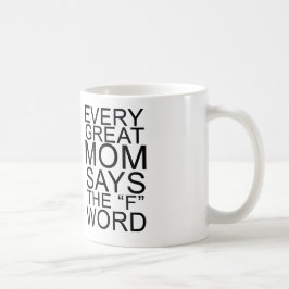 Caneca De Café Cada grande mamã diz a palavra de F