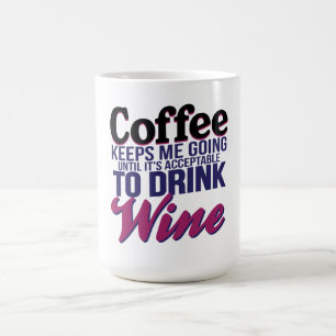 Caneca De Café Café até que estiver aceitável beber o vinho