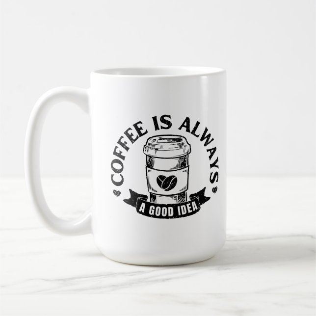 Caneca De Café Café é sempre uma boa ideia (Esquerda)