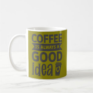 Caneca De Café Café É Sempre Uma Boa Ideia