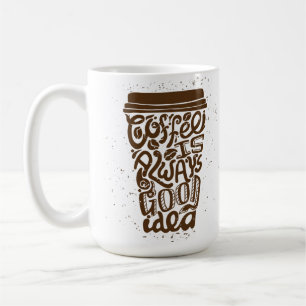 Caneca De Café Café É Sempre Uma Boa Ideia