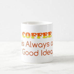 Caneca De Café Café é sempre uma boa ideia