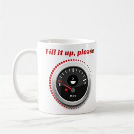 Caneca De Café café engraçado com "encher" combustível