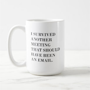 Caneca De Café Café Engraçado Mug 11oz, Eu Sobrevivi A Outra Reun