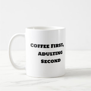 Caneca De Café Café Engraçado Mug - Café Primeira Adultando Segun