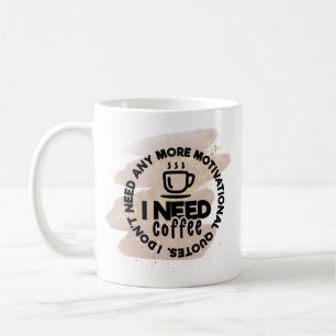 Caneca De Café Café Engraçado Mug - Preciso De Café, Não De Citaç