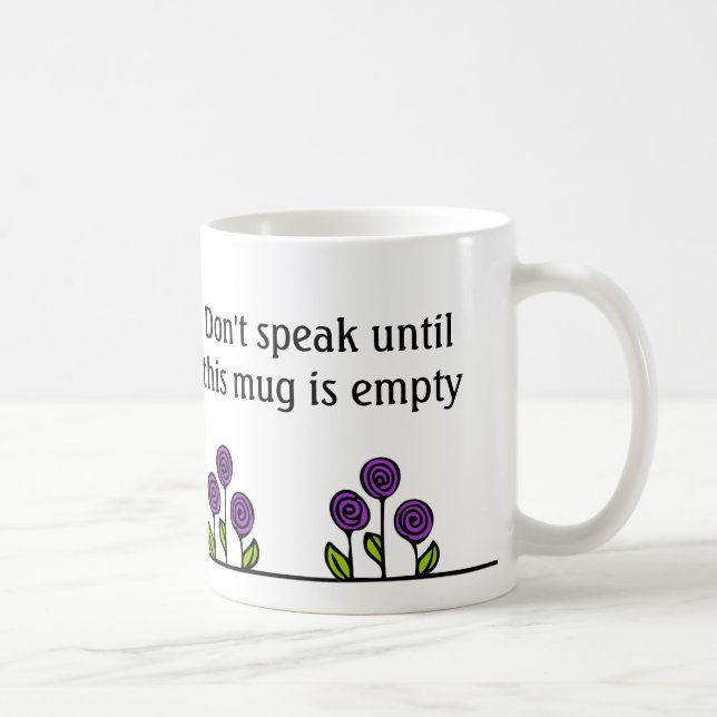Caneca De Café Café Engraçado - Não fale até ficar vazio (Direita)