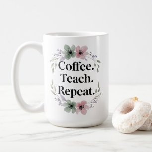 Caneca De Café Café. Ensino. Repita. - Professor Floral