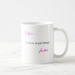 Caneca De Café Café: , faça umas coisas mais estúpidas, mais