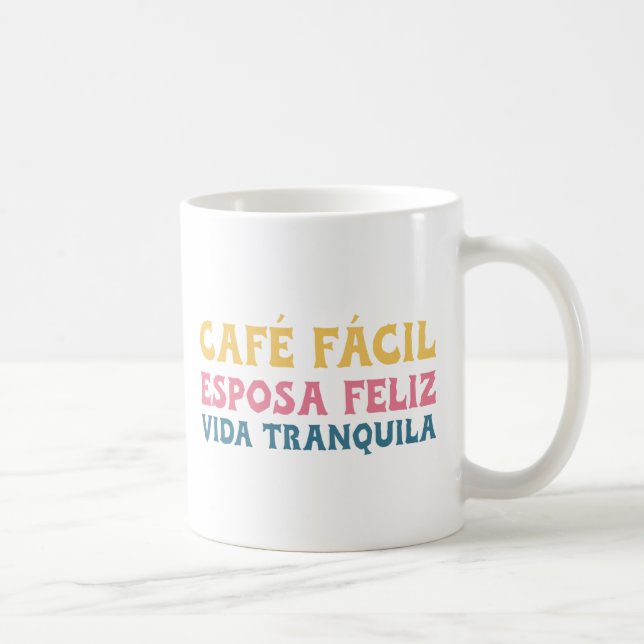 Caneca De Café Café fácil, Esposa Feliz, Vida tranquila (Direita)