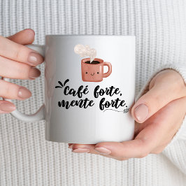Caneca De Café Café forte, mente forte | Citação Motivacional