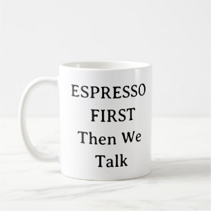 Caneca De Café Café Lover Mug - Espresso Primeiro, Fale Depois Da