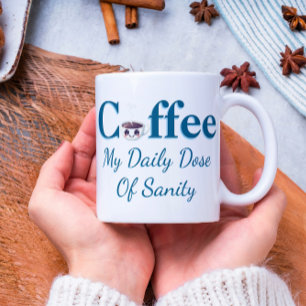 Caneca De Café Café Minha Dose Diária De Sanidade