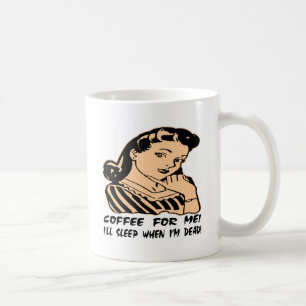 Caneca De Café Café para mim eu dormirei quando eu sou morto