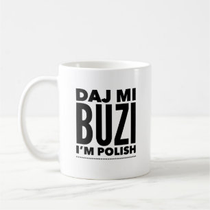 Caneca De Café Café Polonês Mug Daj Mi Buzi Me Beija