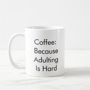 Caneca De Café Café: Porque Adultar É Duro