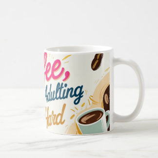 Caneca De Café Café, porque adultar é duro.