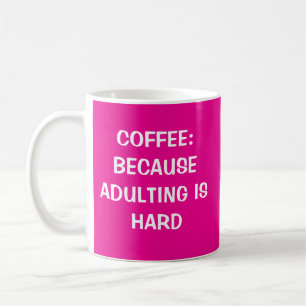 Caneca De Café Café: Porque Adultar é Duro Coffee Mug