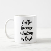 Café porque adulting é caneca dura