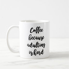 Caneca De Café Café porque adulting é caneca dura