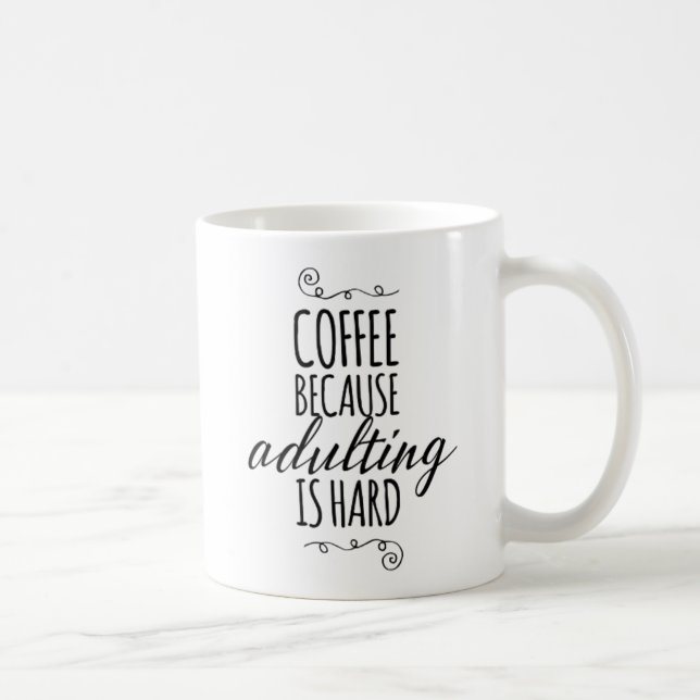 Caneca De Café Café porque adulting é duro (Direita)