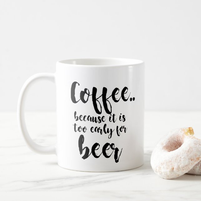 Caneca De Café Café porque é muito cedo para a cerveja engraçada (Com Donut)