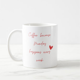 Caneca De Café Café: porque segunda acontece toda semana.