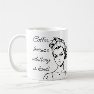 Caneca De Café Café, porque Ser Adulto é Difícil!