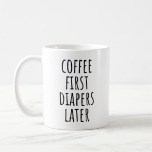 Caneca De Café Café Primeira Fralda Mais Tarde Engraçado Novo Caf