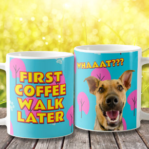 Caneca De Café Café Primeiro, Caminhar Depois - Cachorro Engraçad