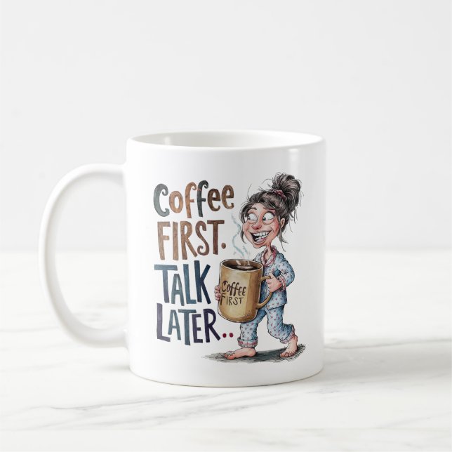 Caneca De Café Café Primeiro Conversar Depois Mulher Engraçada Mo (Esquerda)